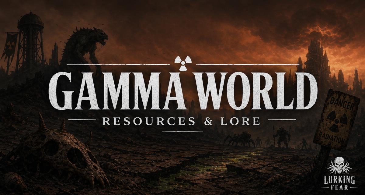 Gamma World — Lurking Fear tabletop resource