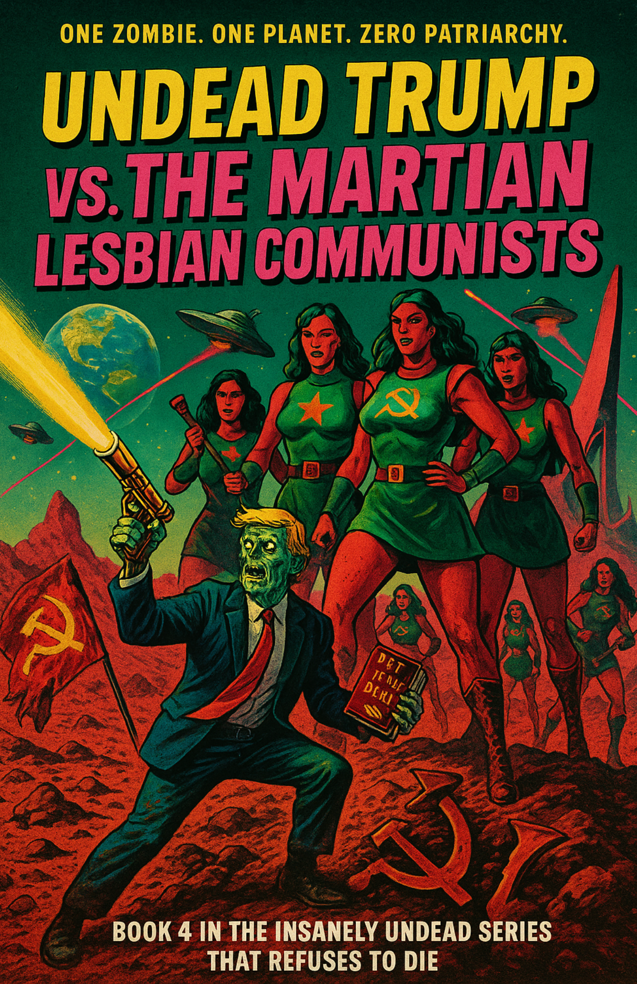 Undead Trump VS. The Martian Lesbian Communists