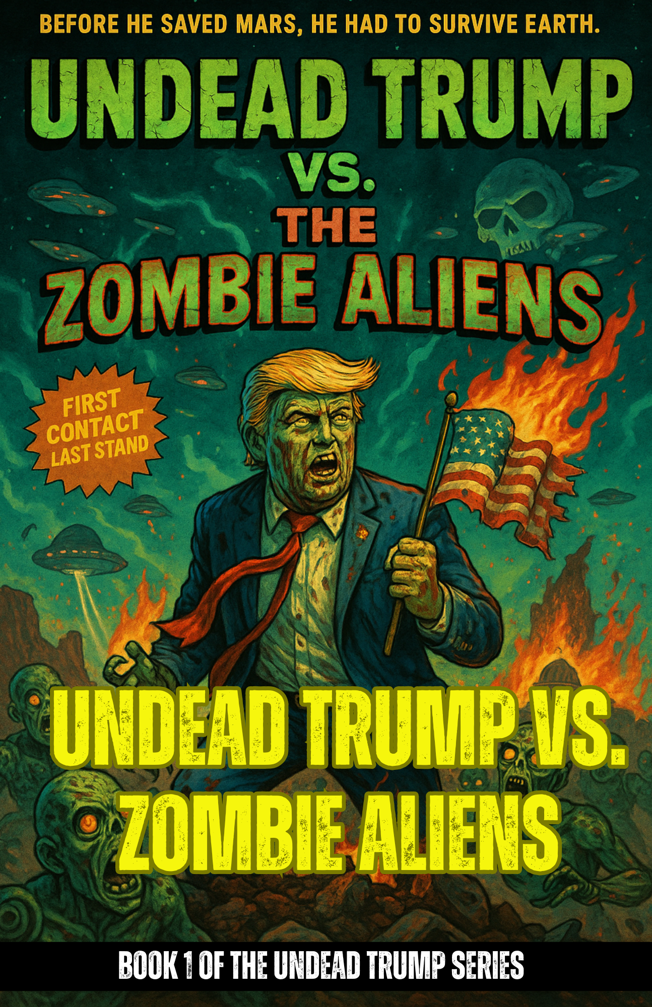 Undead Trump VS. The Zombie Aliens