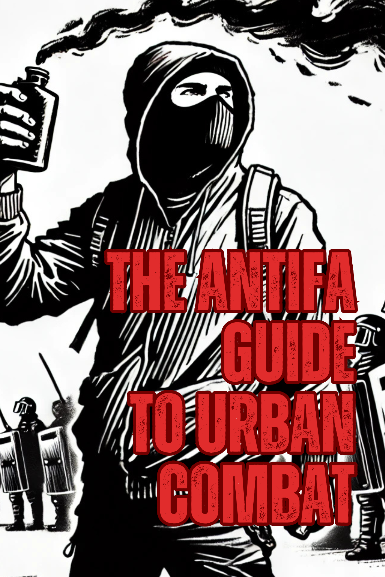 The Antifa Guide To Urban Combat