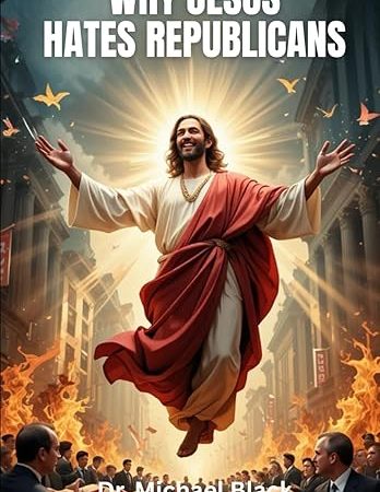Why Jesus Hates Republicans