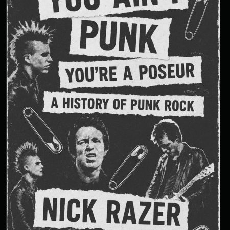 You Ain't Punk: You're A Poseur - The History Of Punk Rock